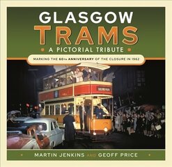 Glasgow Trams: A Pictorial Tribute cena un informācija | Ceļojumu apraksti, ceļveži | 220.lv