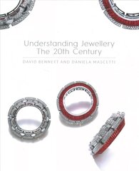 Understanding Jewellery: The 20th Century цена и информация | Книги об искусстве | 220.lv