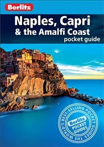 Berlitz Pocket Guide Naples, Capri & the Amalfi Coast (Travel Guide): (Travel Guide) 13th Revised edition цена и информация | Ceļojumu apraksti, ceļveži | 220.lv