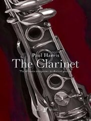 Paul Harris: The Clarinet: The ultimate companion to clarinet playing цена и информация | Книги об искусстве | 220.lv