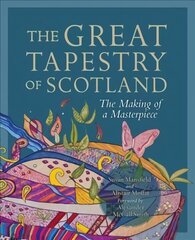 Great Tapestry of Scotland: The Making of a Masterpiece цена и информация | Книги об искусстве | 220.lv