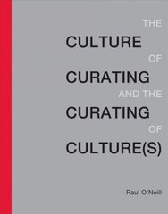 Culture of Curating and the Curating of Culture(s) cena un informācija | Mākslas grāmatas | 220.lv