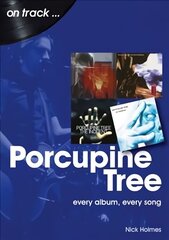 Porcupine Tree On Track: Every Album, Every Song cena un informācija | Mākslas grāmatas | 220.lv