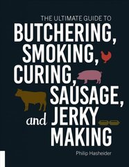 Ultimate Guide to Butchering, Smoking, Curing, Sausage, and Jerky Making цена и информация | Книги рецептов | 220.lv