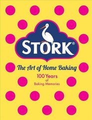 Stork: The Art of Home Baking: 100 Years of Baking Memories цена и информация | Книги рецептов | 220.lv