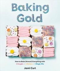 Baking Gold: How to Bake (Almost) Everything with 3 Doughs, 2 Batters, and 1 Magic Mix цена и информация | Книги рецептов | 220.lv