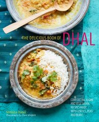 delicious book of dhal: Comforting Vegan and Vegetarian Recipes Made with Lentils, Peas and Beans cena un informācija | Pavārgrāmatas | 220.lv