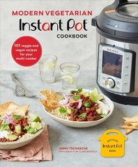 Modern Vegetarian Instant Pot (R) Cookbook: 101 Veggie and Vegan Recipes for Your Multi-Cooker цена и информация | Книги рецептов | 220.lv