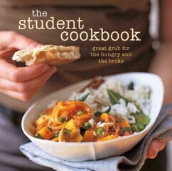 Student Cookbook: Great Grub for the Hungry and the Broke UK edition цена и информация | Книги рецептов | 220.lv