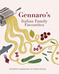 Gennaro's Italian Family Favourites: Authentic recipes from an Italian kitchen cena un informācija | Pavārgrāmatas | 220.lv