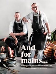 And for Mains: Recipes, Stories and Pints with an Irish Butcher and a Chef cena un informācija | Pavārgrāmatas | 220.lv