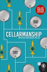 Cellarmanship: How to keep, serve and sell real ale 7th Enhanced edition cena un informācija | Pavārgrāmatas | 220.lv