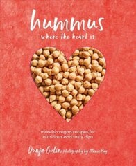 Hummus where the heart is: Moreish Vegan Recipes for Nutritious and Tasty Dips цена и информация | Книги рецептов | 220.lv