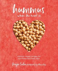 Hummus where the heart is: Moreish Vegan Recipes for Nutritious and Tasty Dips цена и информация | Книги рецептов | 220.lv