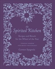 Spirited Kitchen: Recipes and Rituals for the Wheel of the Year цена и информация | Книги рецептов | 220.lv