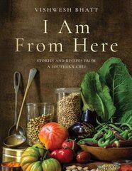 I Am From Here: Stories and Recipes from a Southern Chef cena un informācija | Pavārgrāmatas | 220.lv