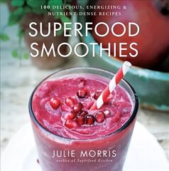 Superfood Smoothies: 100 Delicious, Energizing & Nutrient-dense Recipes cena un informācija | Pavārgrāmatas | 220.lv