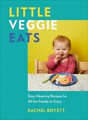 Little Veggie Eats: Easy Weaning Recipes for All the Family to Enjoy цена и информация | Книги рецептов | 220.lv