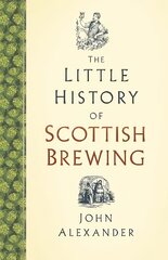 Little History of Scottish Brewing цена и информация | Книги рецептов | 220.lv