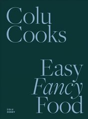 Colu Cooks: Easy Fancy Food: Easy Fancy Food cena un informācija | Pavārgrāmatas | 220.lv