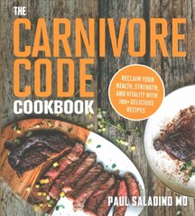 Carnivore Code Cookbook: Reclaim Your Health, Strength, and Vitality with 100plus Delicious Recipes cena un informācija | Pavārgrāmatas | 220.lv