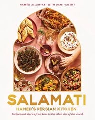 Salamati: Hamed's Persian kitchen; recipes and stories from Iran to the other side of the world цена и информация | Книги рецептов | 220.lv