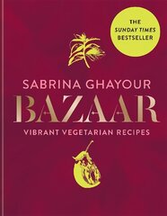 Bazaar: Vibrant vegetarian and plant-based recipes: THE SUNDAY TIMES BESTSELLER cena un informācija | Pavārgrāmatas | 220.lv
