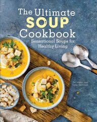 Ultimate Soup Cookbook: Sensational Soups for Healthy Living cena un informācija | Pavārgrāmatas | 220.lv