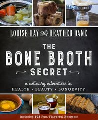 Bone Broth Secret: A Culinary Adventure in Health, Beauty, and Longevity цена и информация | Книги рецептов | 220.lv