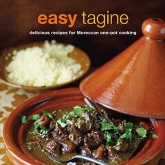 Easy Tagine: Delicious Recipes for Moroccan One-Pot Cooking цена и информация | Книги рецептов | 220.lv