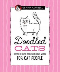 Doodled Cats: Dozens of clever doodling exercises & ideas for cat people cena un informācija | Mākslas grāmatas | 220.lv