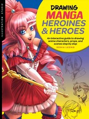 Illustration Studio: Drawing Manga Heroines and Heroes: An interactive guide to drawing anime characters, props, and scenes step by step cena un informācija | Mākslas grāmatas | 220.lv