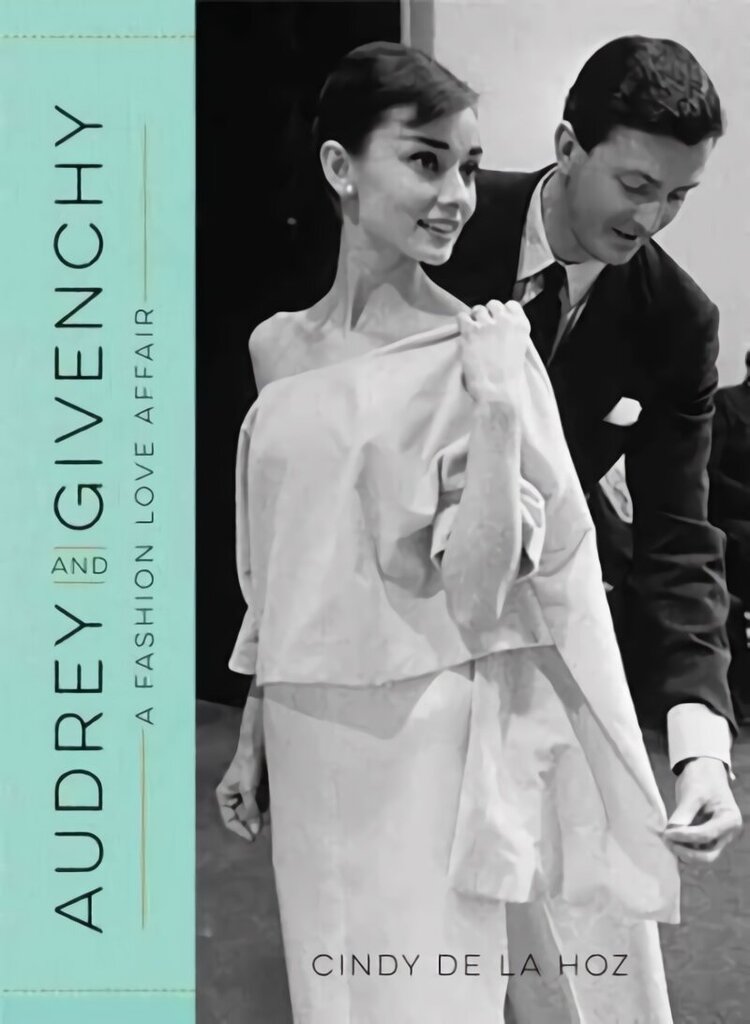 Audrey and Givenchy: A Fashion Love Affair cena un informācija | Mākslas grāmatas | 220.lv