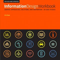 Information Design Workbook, Revised and Updated: Graphic approaches, solutions, and inspiration plus 30 case studies Revised Edition цена и информация | Книги об искусстве | 220.lv