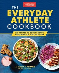 Everyday Athlete Cookbook: 165 Recipes to Boost Energy, Performance, and Recovery цена и информация | Книги рецептов | 220.lv