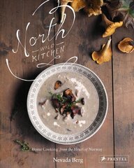 North Wild Kitchen: Home Cooking From the Heart of Norway цена и информация | Книги рецептов | 220.lv