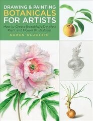 Drawing and Painting Botanicals for Artists: How to Create Beautifully Detailed Plant and Flower Illustrations, Volume 4 цена и информация | Книги об искусстве | 220.lv