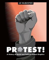 Protest!: A History of Social and Political Protest Graphics цена и информация | Книги об искусстве | 220.lv