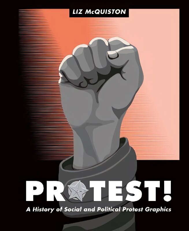 Protest!: A History of Social and Political Protest Graphics цена и информация | Mākslas grāmatas | 220.lv