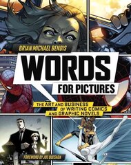 Words for Pictures: The Art and Business of Writing Comics and Graphic Novels cena un informācija | Mākslas grāmatas | 220.lv