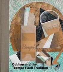Cubism and the Trompe l'Oeil Tradition цена и информация | Книги об искусстве | 220.lv