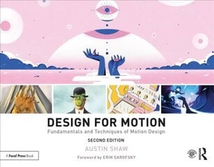 Design for Motion: Fundamentals and Techniques of Motion Design 2nd edition цена и информация | Книги об искусстве | 220.lv