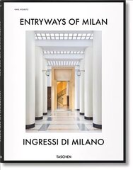 Entryways of Milan. Ingressi di Milano Bilingual edition цена и информация | Книги об искусстве | 220.lv