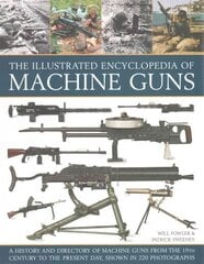 Illustrated Encylopedia of Machine Guns cena un informācija | Mākslas grāmatas | 220.lv