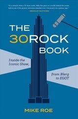 30 Rock Book: Inside the Iconic Show, from Blerg to EGOT cena un informācija | Mākslas grāmatas | 220.lv