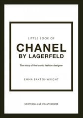 Little Book of Chanel by Lagerfeld: The Story of the Iconic Fashion Designer цена и информация | Книги об искусстве | 220.lv