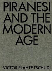 Piranesi and the Modern Age цена и информация | Книги об искусстве | 220.lv