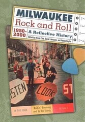 Milwaukee Rock and Roll, 1950-2000: A Reflective History цена и информация | Книги об искусстве | 220.lv