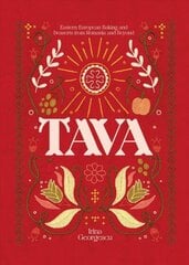 Tava: Eastern European Baking and Desserts From Romania & Beyond cena un informācija | Pavārgrāmatas | 220.lv