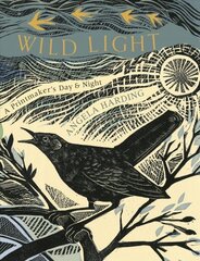 Wild Light: A printmaker's day and night цена и информация | Книги об искусстве | 220.lv